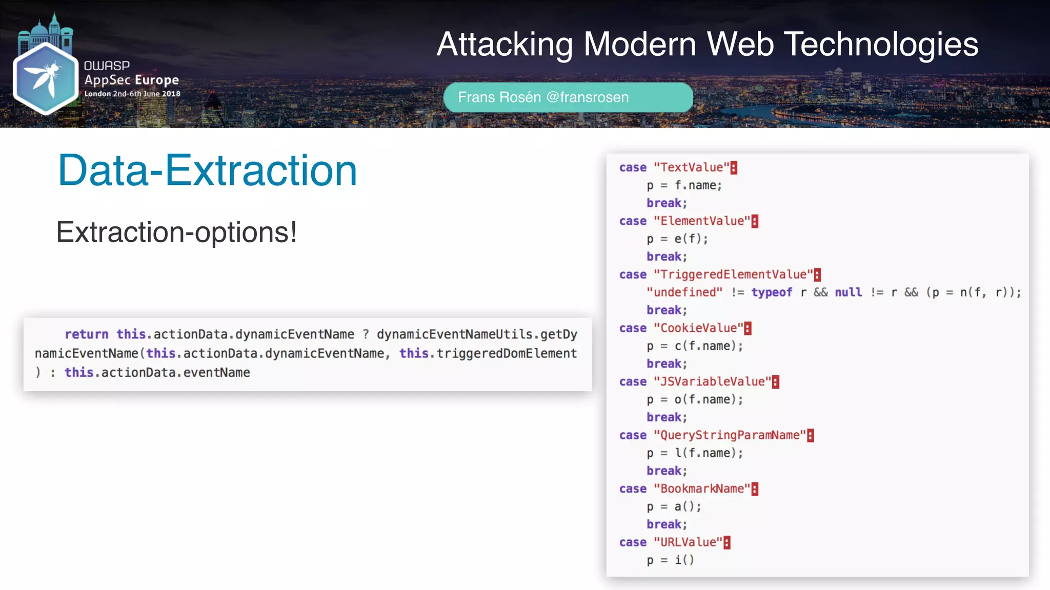 Author name her
Data-Extraction
Attacking Modern Web Technologies
Frans Rosén @fransrosen
Extraction-options!
 