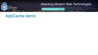 Author name her
AppCache demo
Attacking Modern Web Technologies
Frans Rosén @fransrosen
 