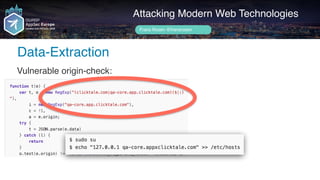 Author name her
Attacking Modern Web Technologies
Frans Rosén @fransrosen
Vulnerable origin-check:
Data-Extraction
 