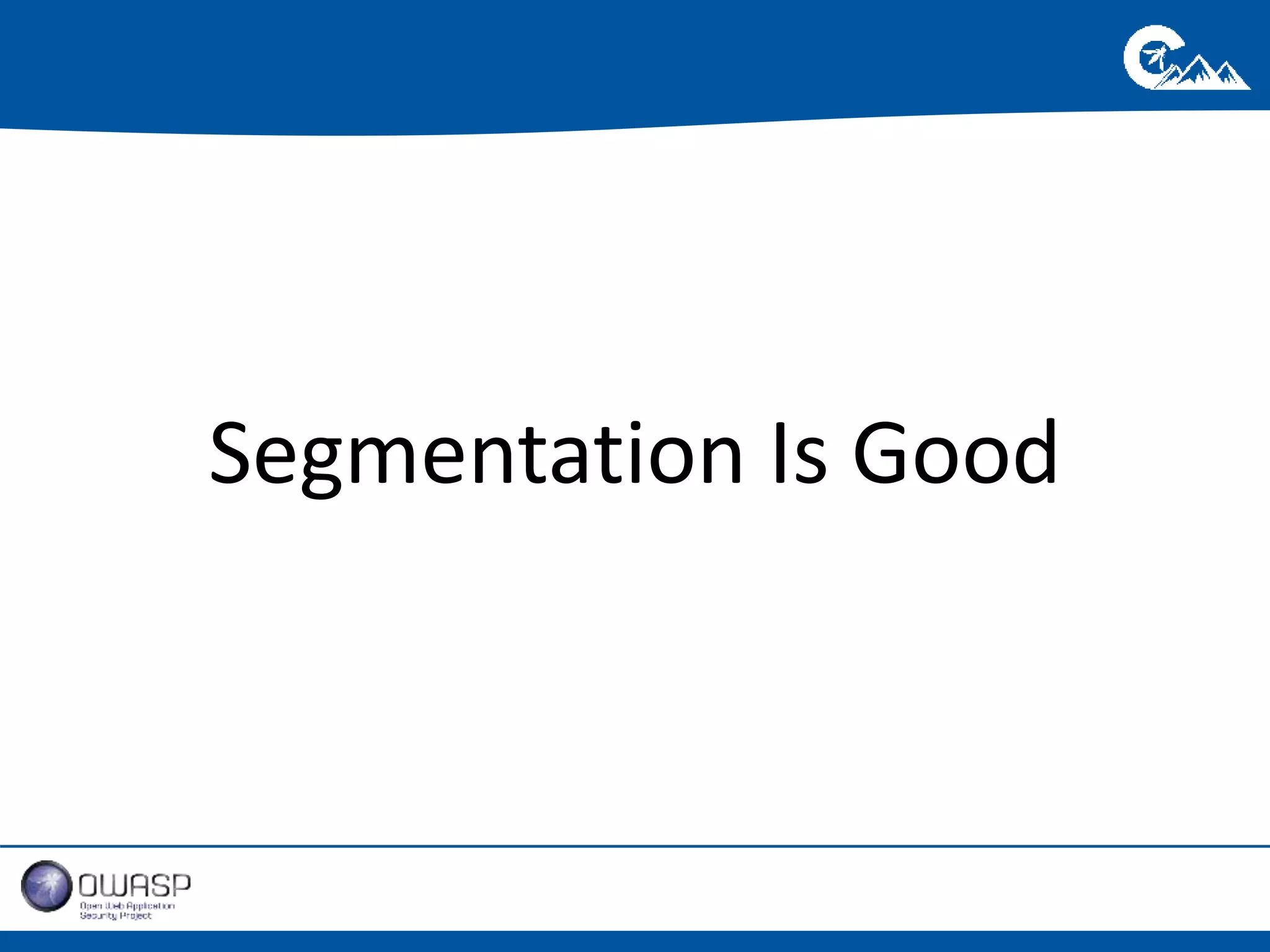 Segmentation Is Good 
 