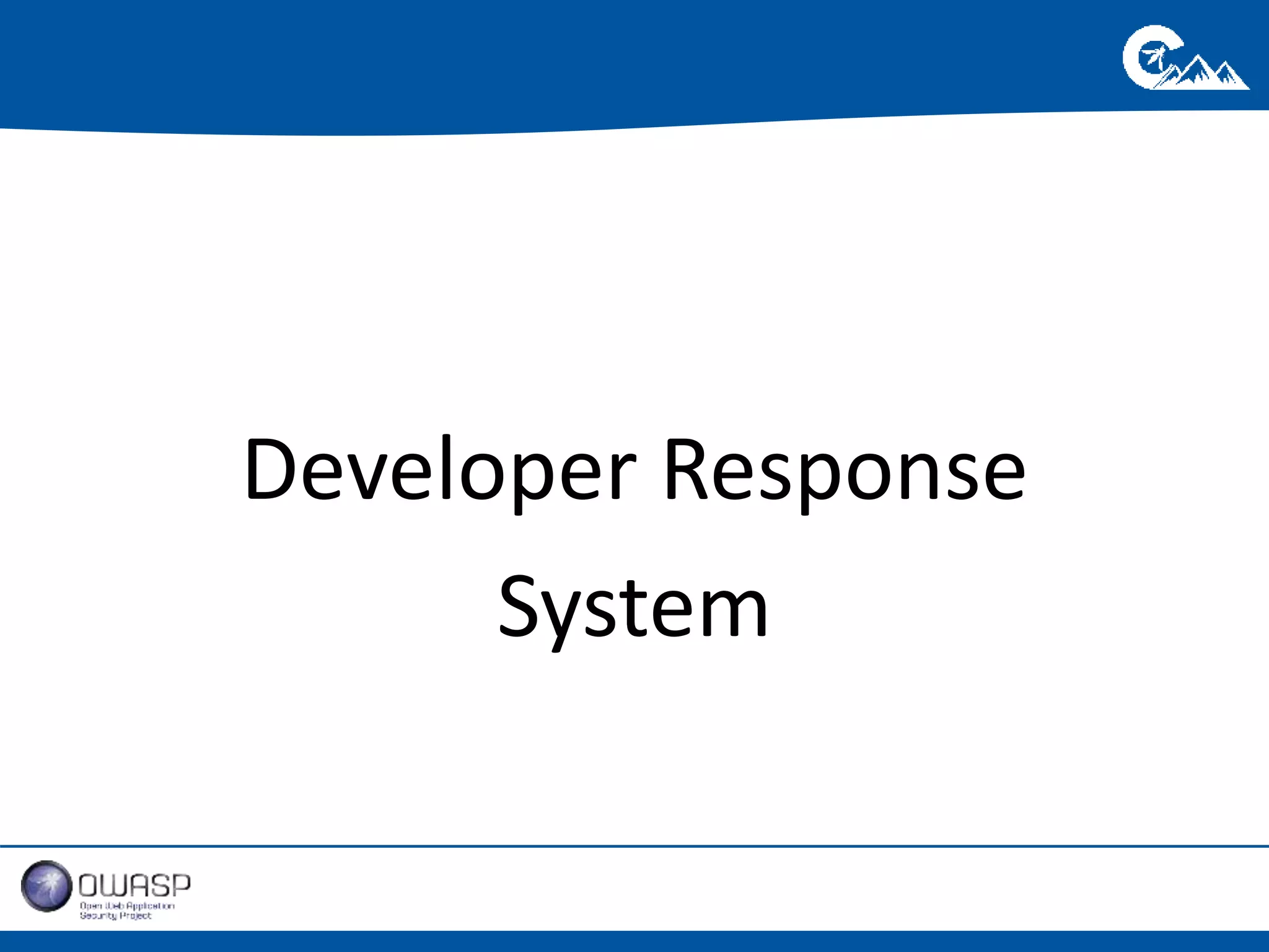Developer Response 
System 
 