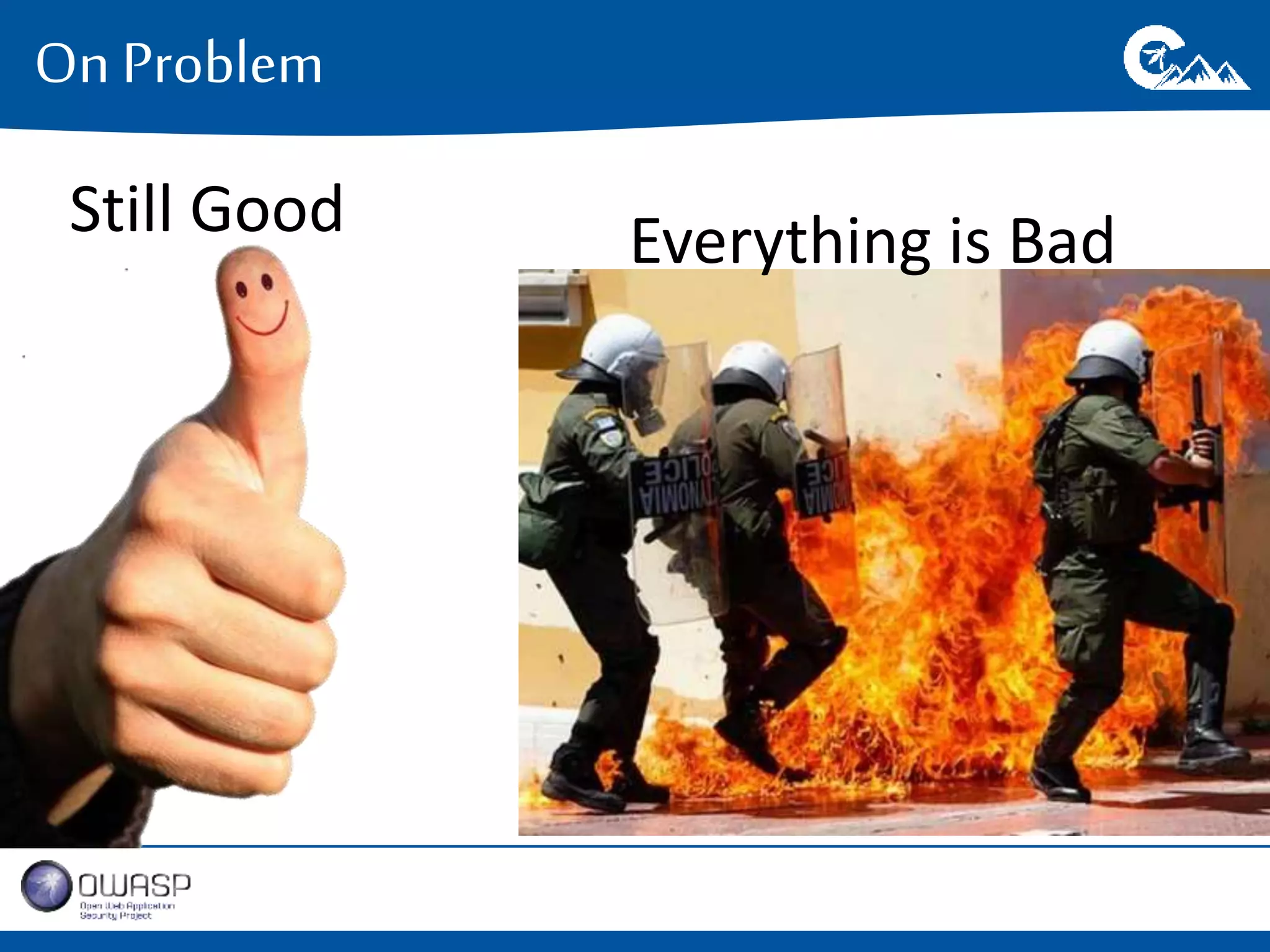 On Problem 
Still Good Everything is Bad 
 