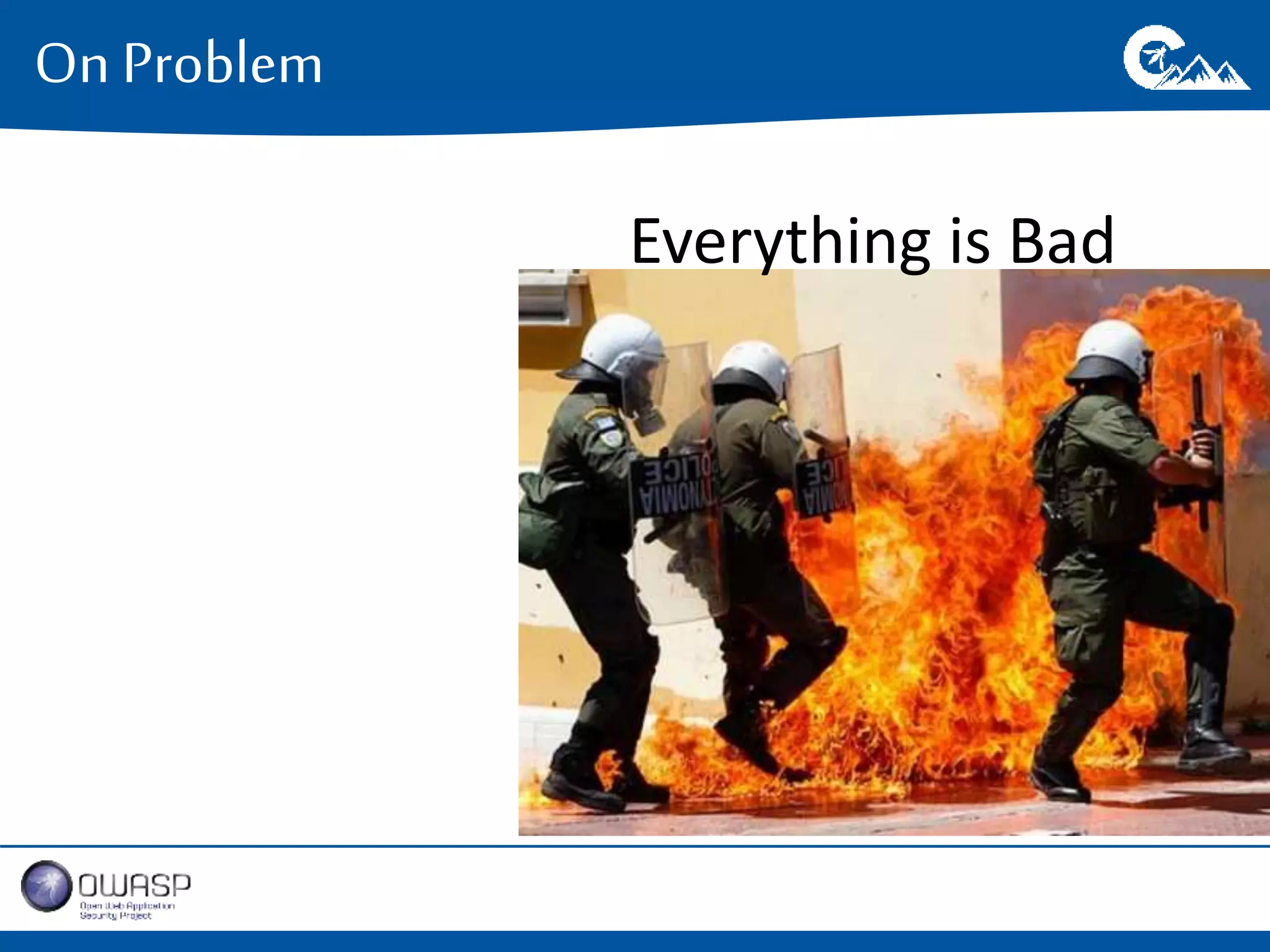 On Problem 
Everything is Bad 
 