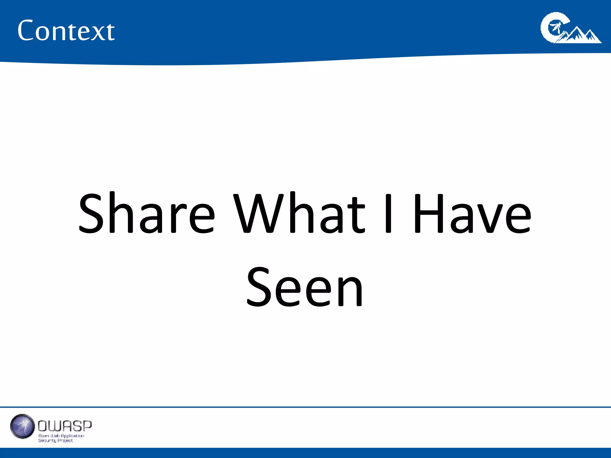 Share What I Have 
Seen 
Context 
 