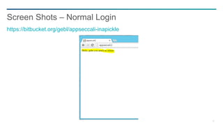 23
Screen Shots – Normal Login
https://bitbucket.org/gebl/appseccali-inapickle
 