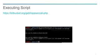 35
Executing Script
https://bitbucket.org/gebl/appseccali-php
 