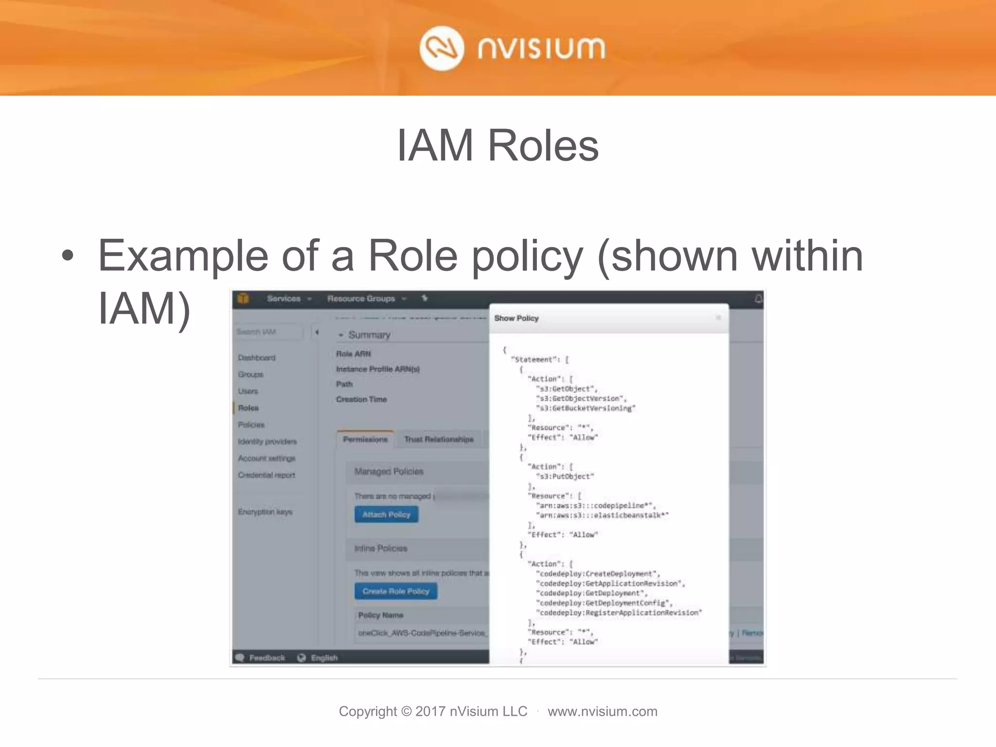 Copyright © 2017 nVisium LLC · www.nvisium.com
IAM Roles
• Example of a Role policy (shown within
IAM)
 