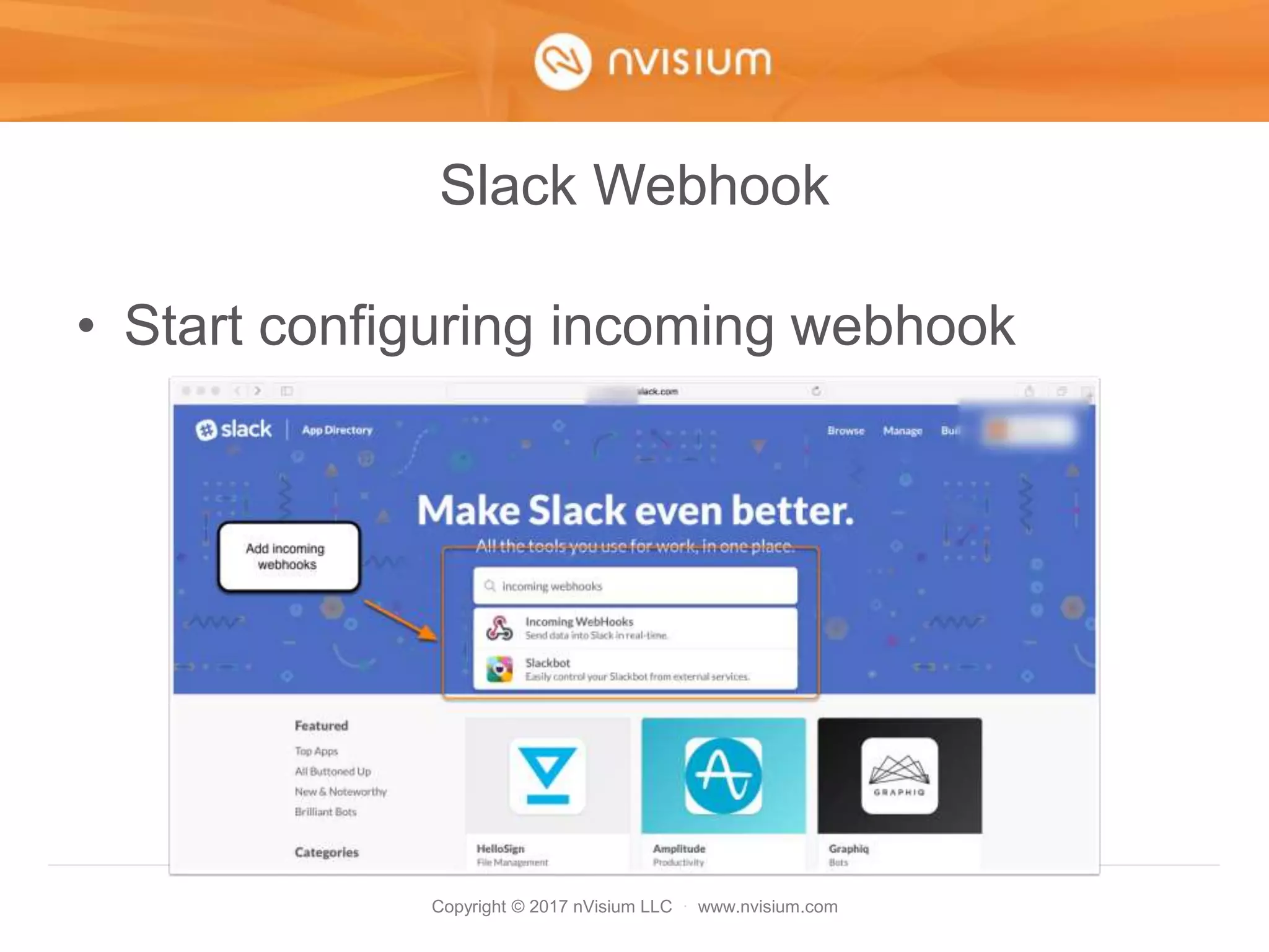 Copyright © 2017 nVisium LLC · www.nvisium.com
Slack Webhook
• Start configuring incoming webhook
 