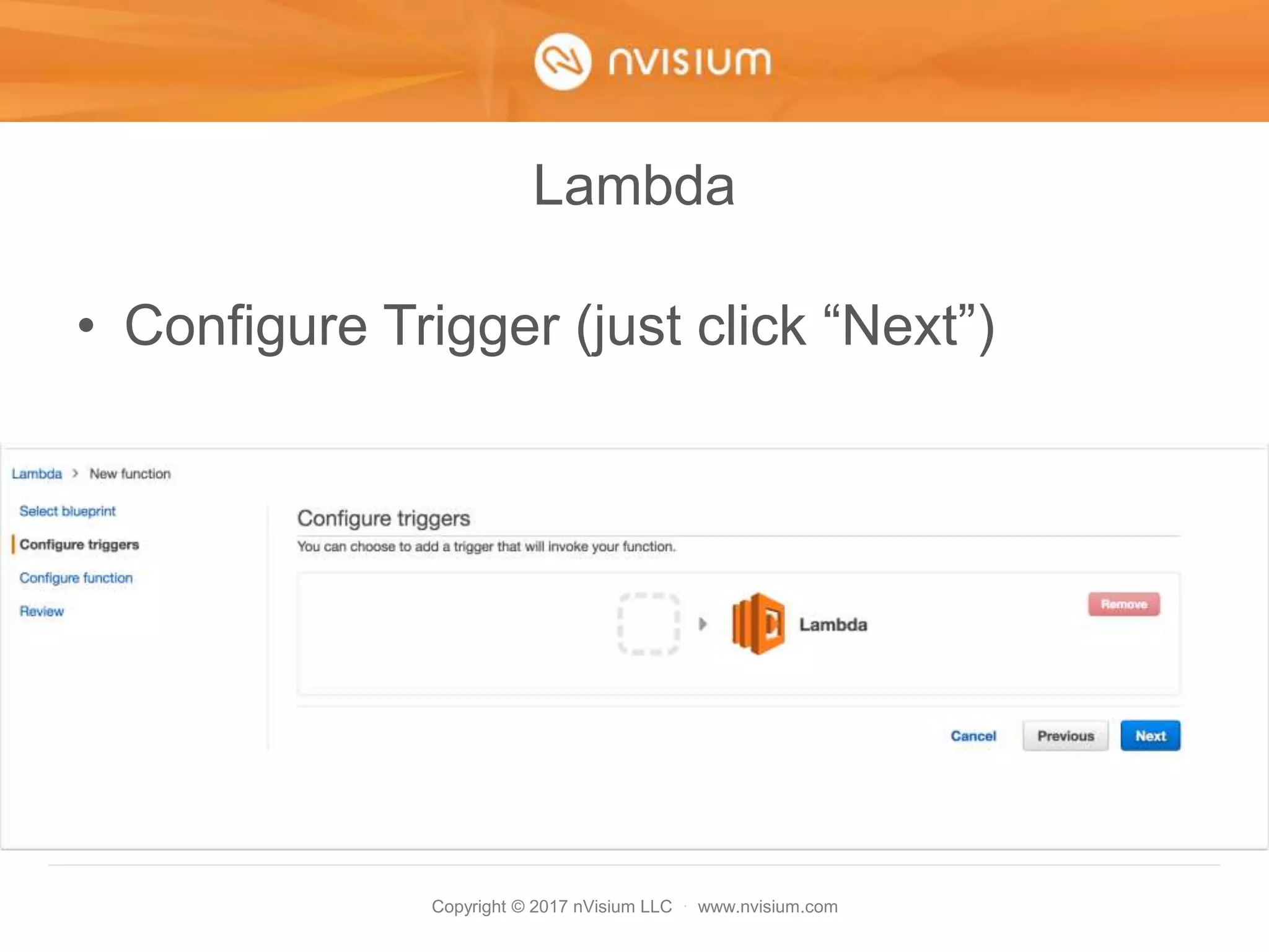Copyright © 2017 nVisium LLC · www.nvisium.com
Lambda
• Configure Trigger (just click “Next”)
 