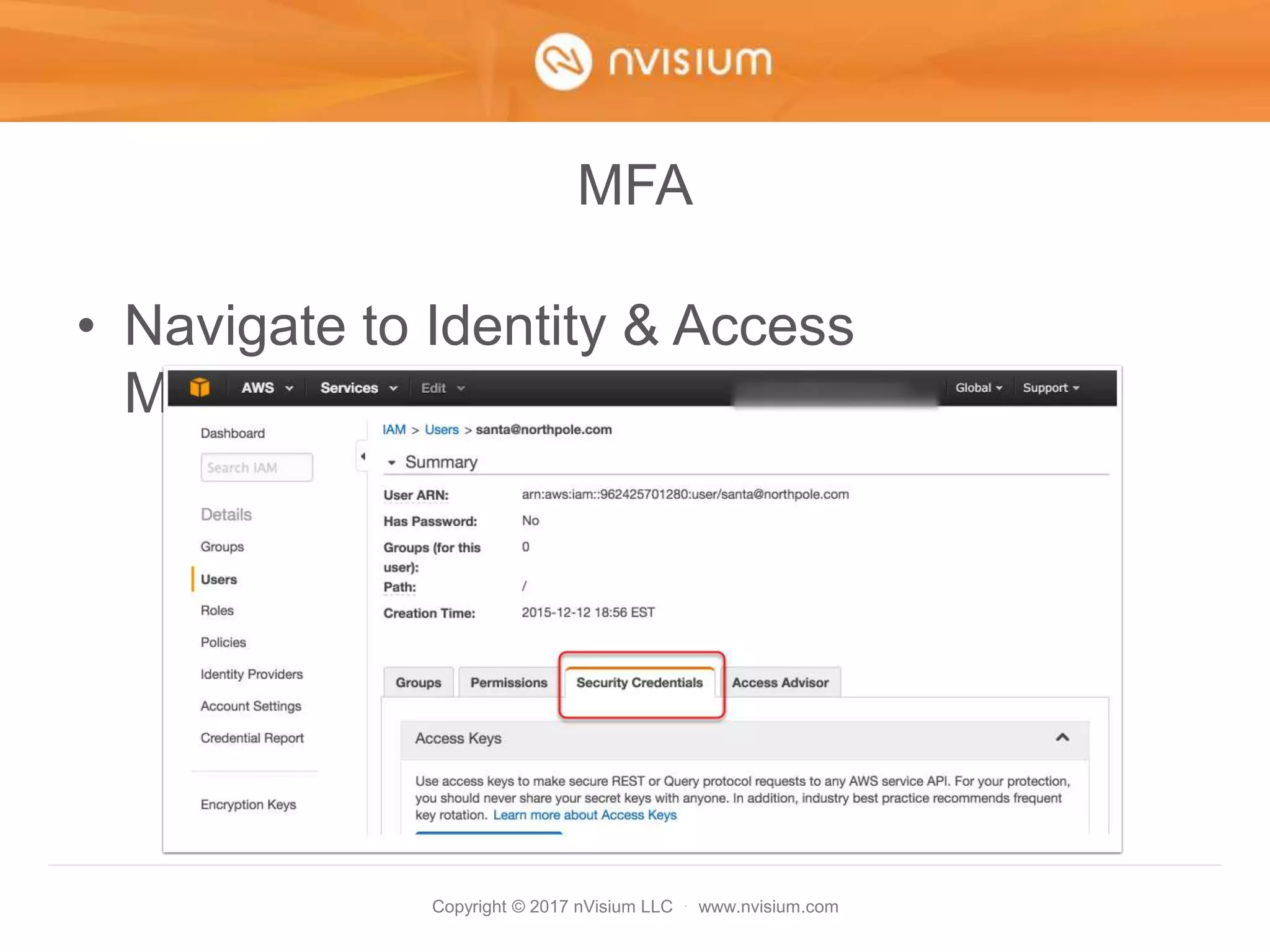 Copyright © 2017 nVisium LLC · www.nvisium.com
MFA
• Navigate to Identity & Access
Management
 