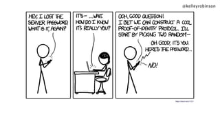 @kelleyrobinson
https://xkcd.com/1121/
 