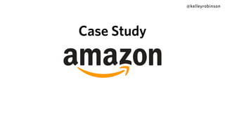 @kelleyrobinson
Case Study
 