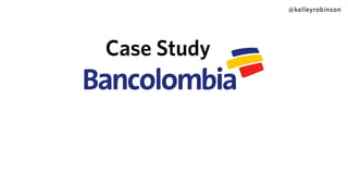 @kelleyrobinson
Case Study
 