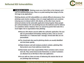 Reflected XSS Vulnerabilities                                                 Security Verified




                      © 2012 iCode information security All rights reserved
 