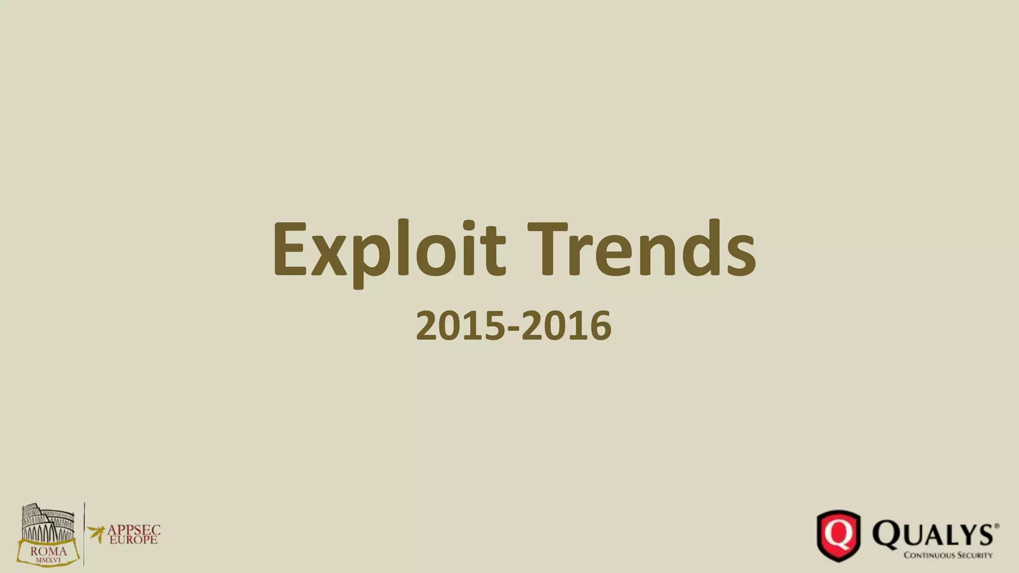 Exploit Trends
2015-2016
 