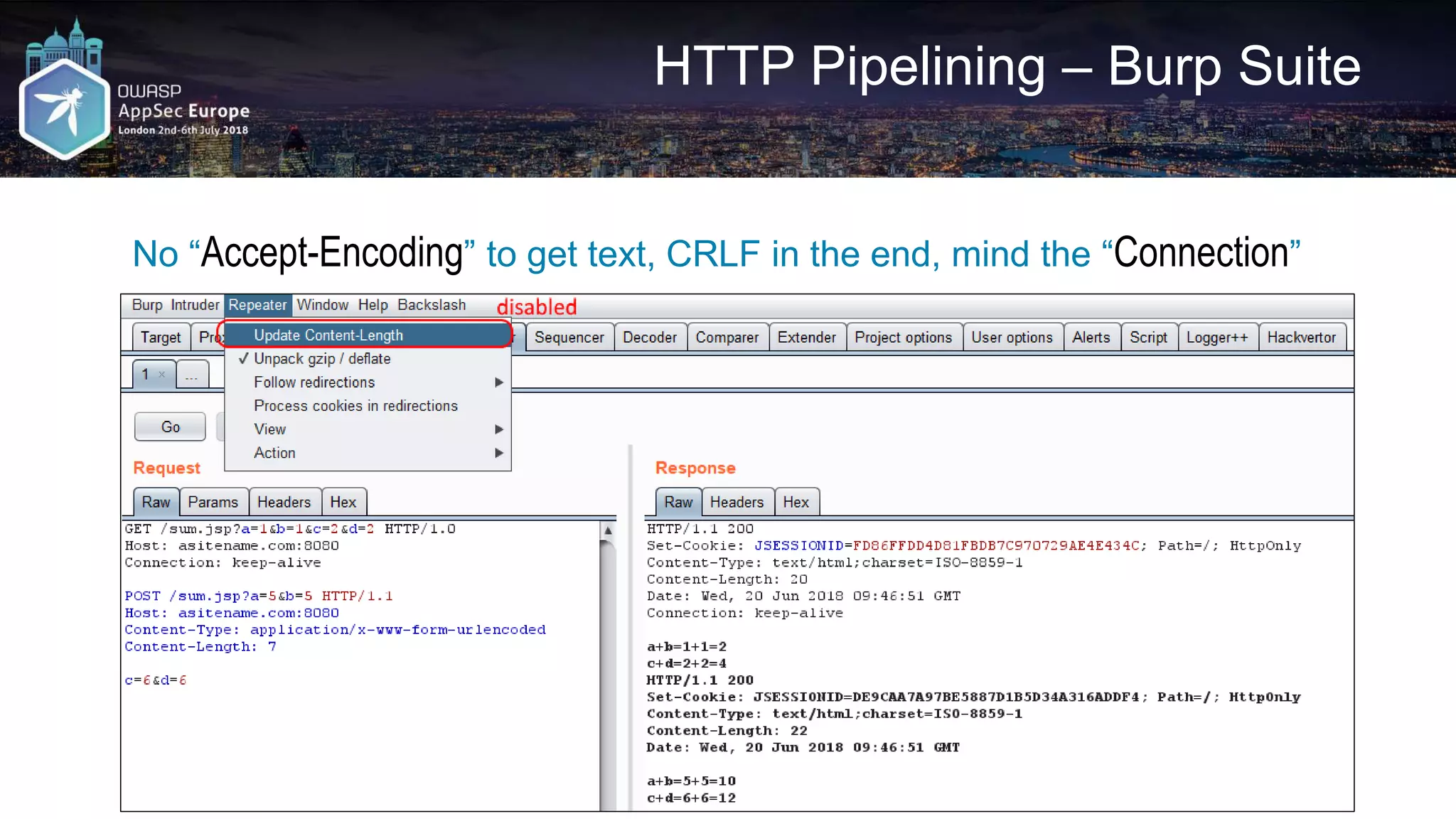 HTTP Pipelining – Burp Suite No “Accept-Encoding” to get text, CRLF in the end, mind the “Connection” header 