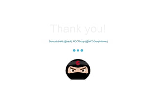 Thank you!
Soroush Dalili (@irsdl), NCC Group (@NCCGroupInfosec)
 