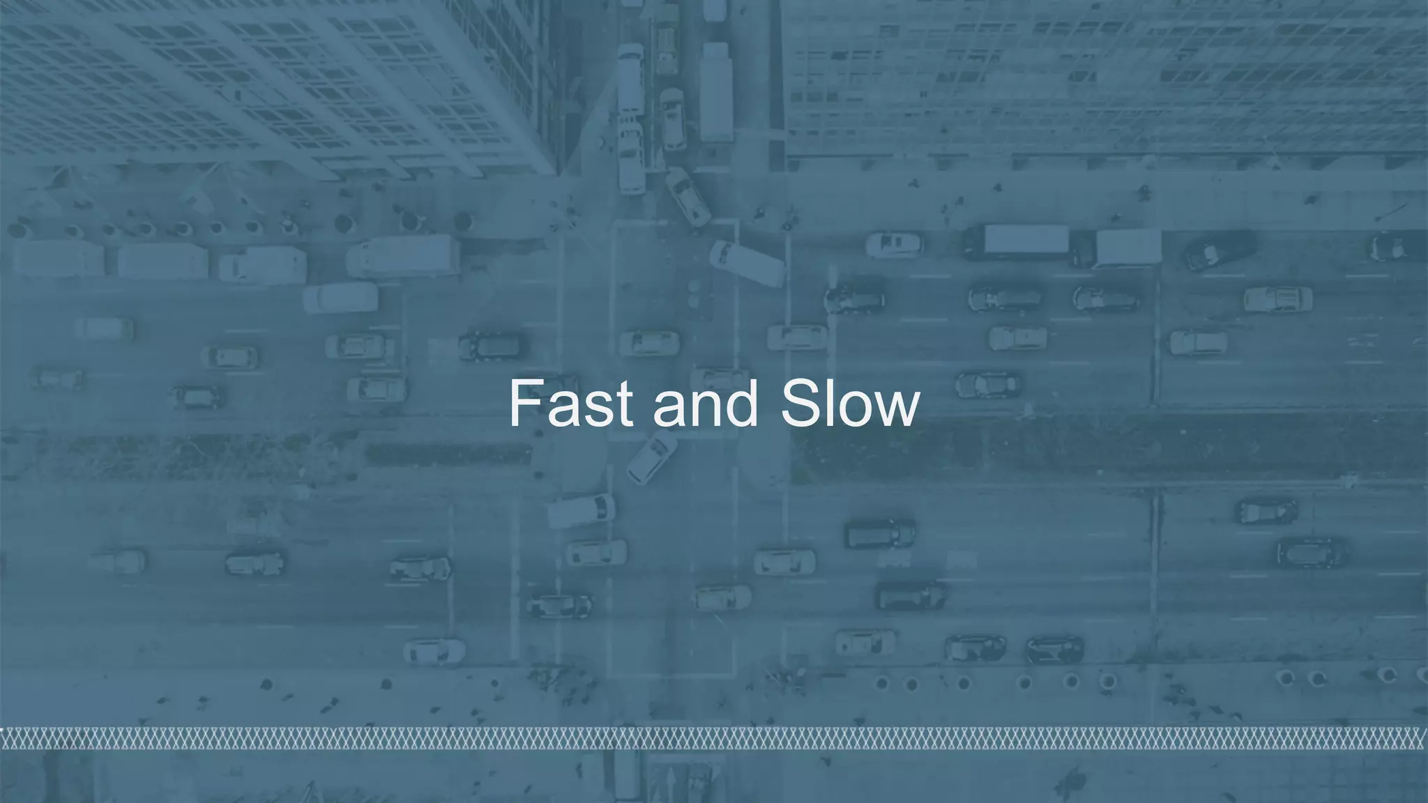 © 2020 Denim Group – All Rights Reserved
Fast and Slow
 