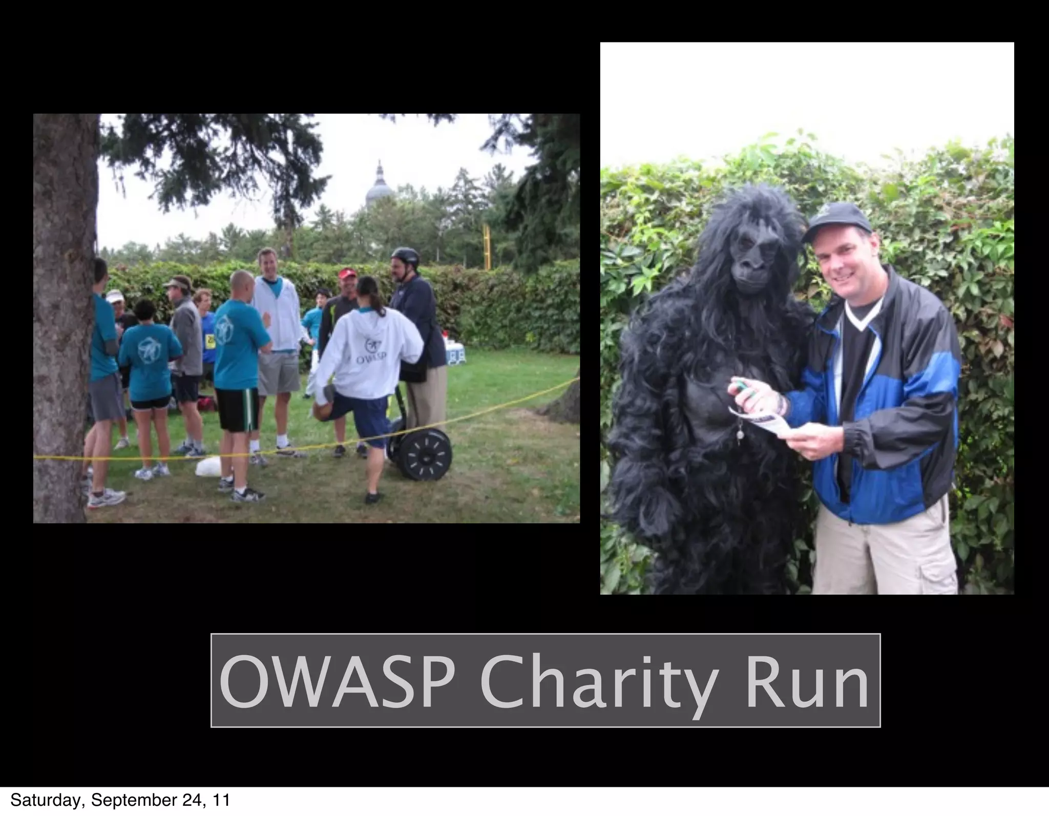 OWASP Charity Run
Saturday, September 24, 11
 