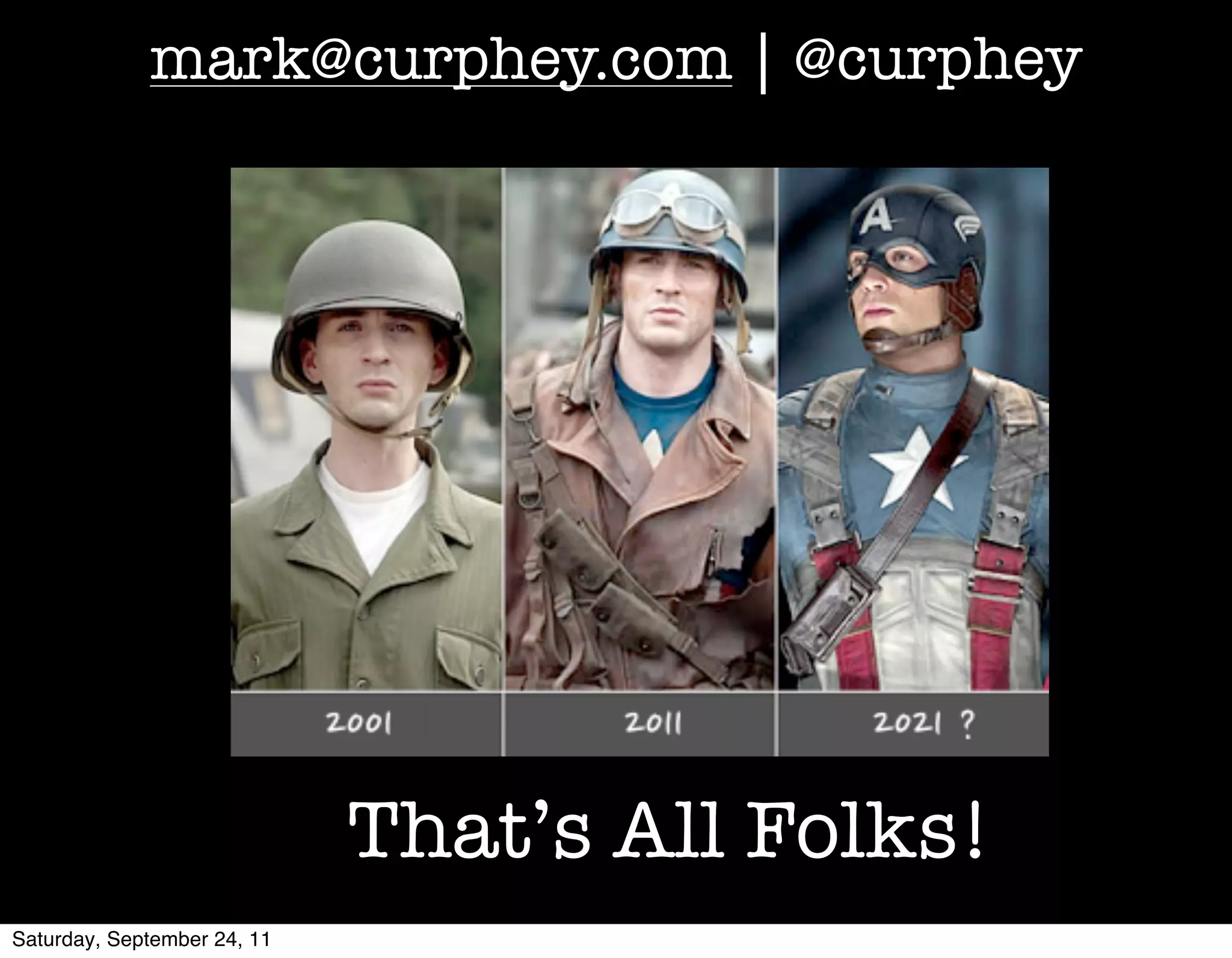 mark@curphey.com | @curphey




                             That’s All Folks!
Saturday, September 24, 11
 