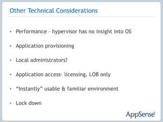 Why Personalize The Desktop?Desktop Virtualization targets the Knowledge/Power user - working historically on physical devices – otherwise SBC such as Citrix XenApp for task based usersUsers are ever more demanding, expecting fully personal environments - acceptance is key to adoptionWithout Personalization, users will experience a default, sterile environmentPersonalization is a major part of DVManage it correctly and reduce risks in DV adoption