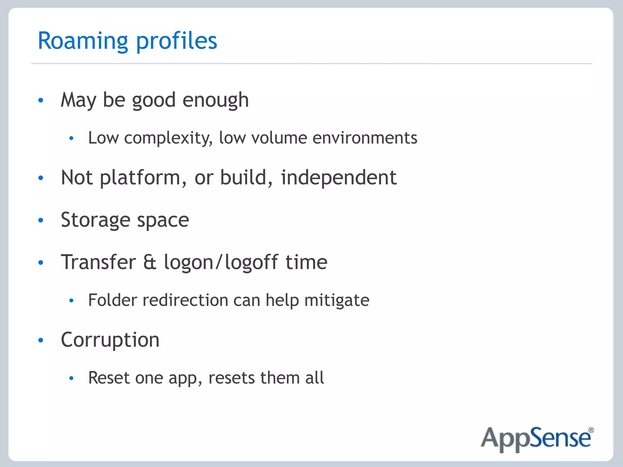 Technical Challenges for migration (1)The “.v2” profile issueDifferent profile folder structuresDifferent installation pathsDifferent methods of personalisation, e.g. App-VDifferent data types, e.g. WallpapersPermissionsOne time/one way or bidirectional?