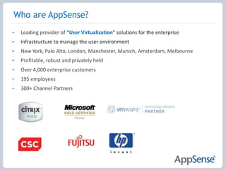 So how does AppSense do it?PolicySet up and maintain a desktopPersonalizationEnable the user to make it their desktop