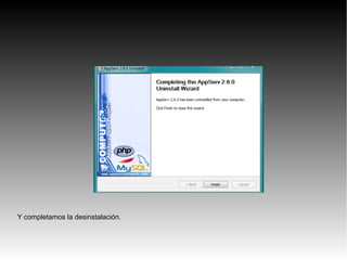 Y completamos la desinstalación.
 
