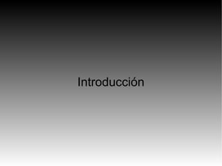 Introducción
 
