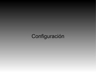 Configuración
 