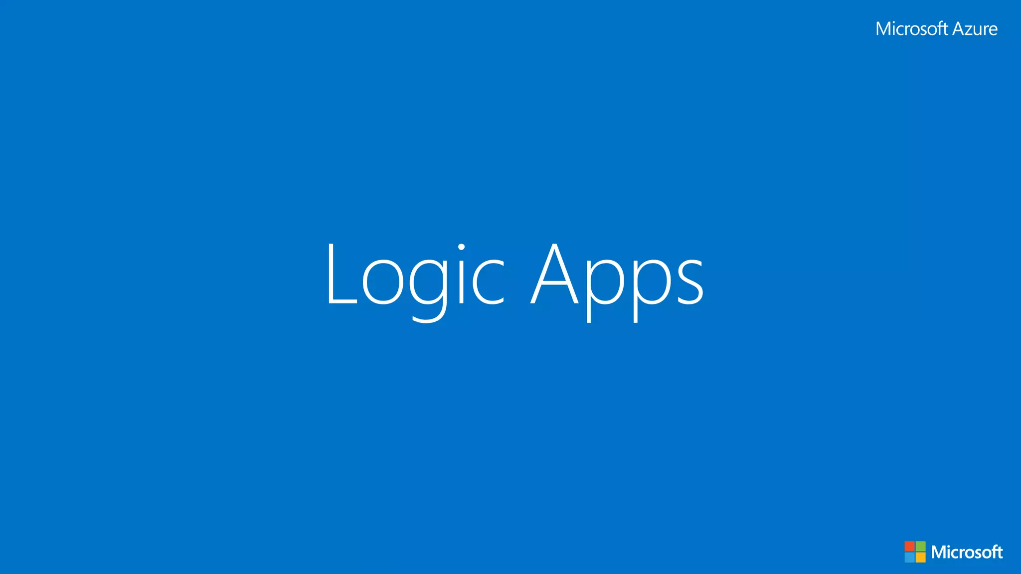 Logic Apps
 