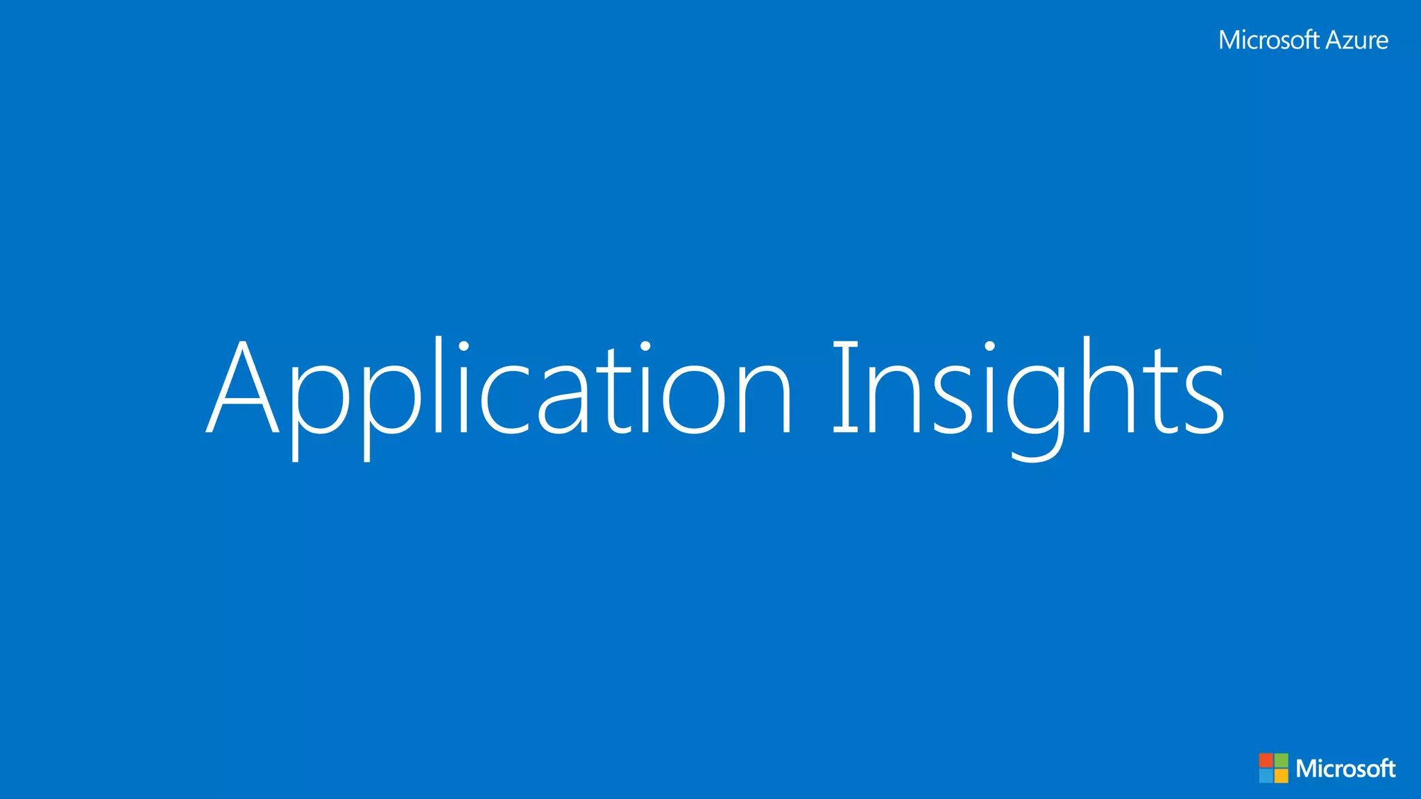 Application Insights
 