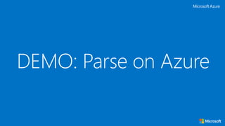 DEMO: Parse on Azure
 