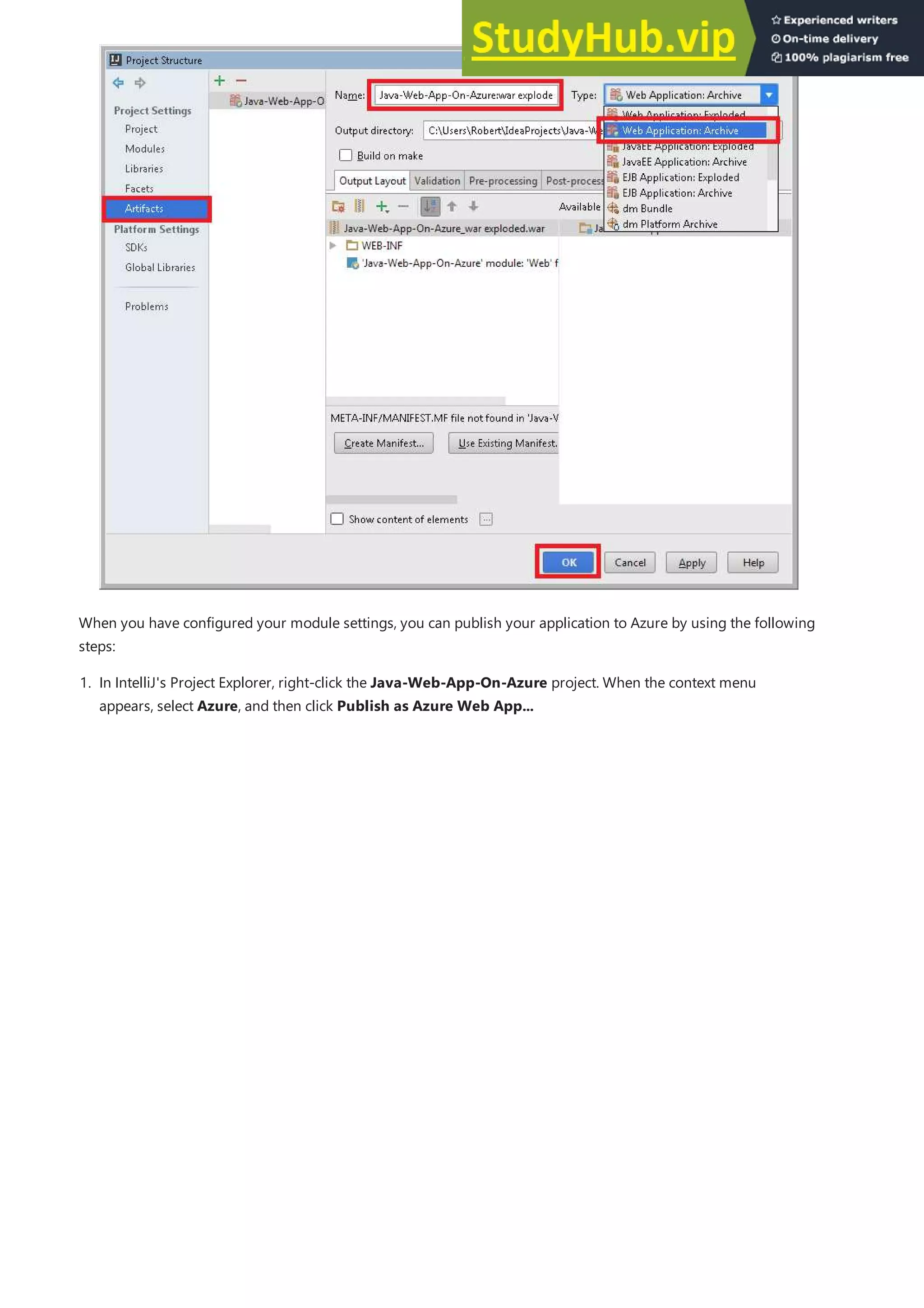 When you have configured your module settings, you can publish your application to Azure by using the following
steps:
1. In IntelliJ's Project Explorer, right-click the Java-Web-App-On-Azure project. When the context menu
appears, select Azure, and then click Publish as Azure Web App...
 