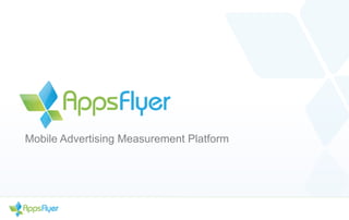 Mobile Advertising Measurement Platform

 