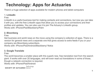 Technology: Apps for Actuaries
There’s a huge selection of apps available for modern phones and tablet computers

1. Linke...