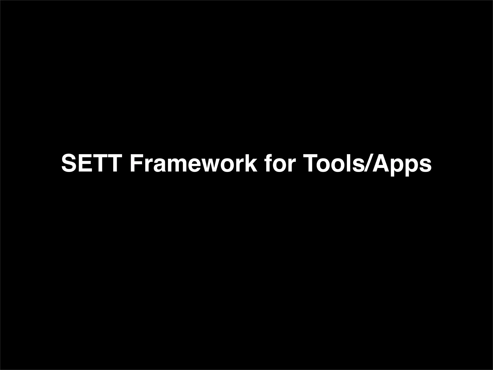 SETT Framework for Tools/Apps
 