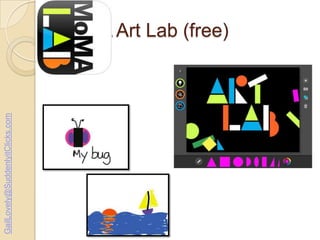 GailLovely@SuddenlyitClicks.com

MOMA Art Lab (free)

 