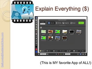 GailLovely@SuddenlyitClicks.com

Explain Everything ($)

(This is MY favorite App of ALL!)

 