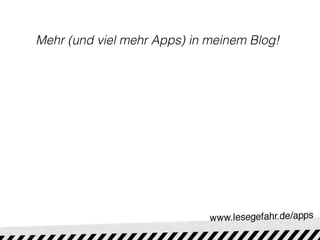Mehr (und viel mehr Apps) in meinem Blog!
 