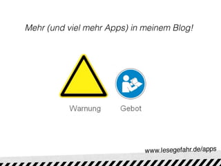 Mehr (und viel mehr Apps) in meinem Blog!
 