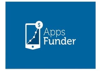 Appsfunder
Crowdfunding mobile apps.
 