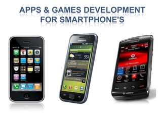 Apps & Games Development for Smartphone's 