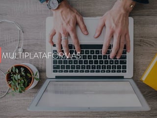 MULTIPLATAFORMAS
 
