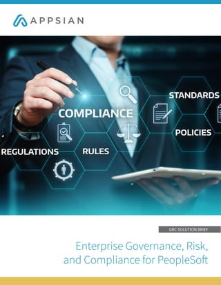 Enterprise Governance, Risk,
and Compliance for PeopleSoft
GRC SOLUTION BRIEF
 