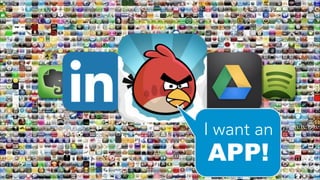 I want an 

APP!

 