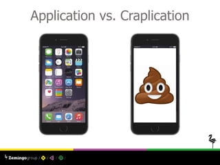 Application vs. Craplication
 