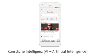 Künstliche Intelligenz (AI – Artificial Intelligence)
 