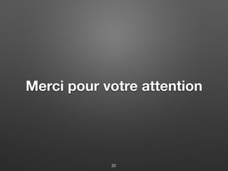 Merci pour votre attention
22
 