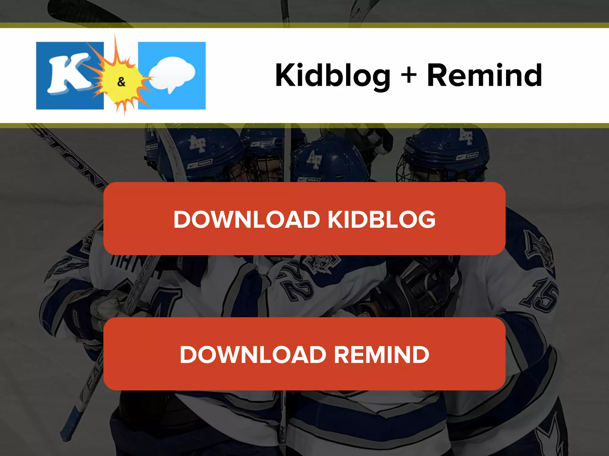 DOWNLOAD KIDBLOG
DOWNLOAD REMIND
Kidblog + Remind
 
